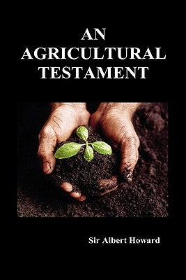 An Agricultural Testament (Hardback) by Howard, Albert