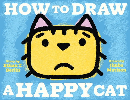 How to Draw a Happy Cat by Berlin, Ethan T.