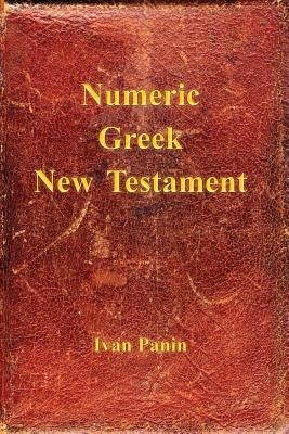 Numeric Greek New Testament by Panin, Ivan