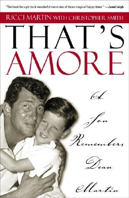 That's Amore: A Son Remembers Dean Martin by Martin, Ricci