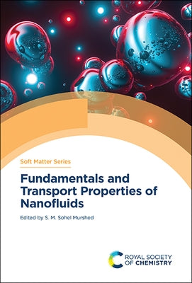 Fundamentals and Transport Properties of Nanofluids by Murshed, S. M. Sohel