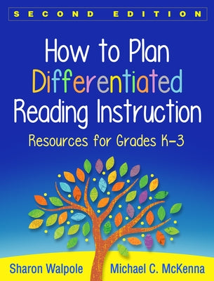 How to Plan Differentiated Reading Instruction: Resources for Grades K-3 by Walpole, Sharon