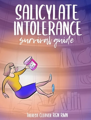 Salicylate Intolerance Survival Guide by Cleaver, Theresa