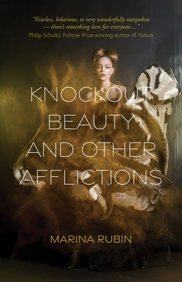 Knockout Beauty and Other Afflictions by Rubin, Marina