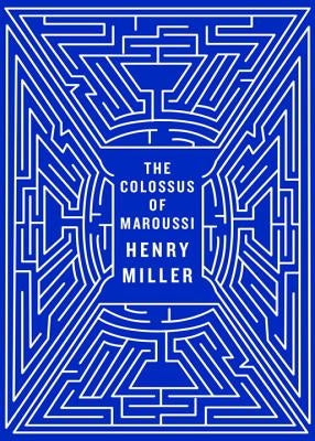 The Colossus of Maroussi by Miller, Henry