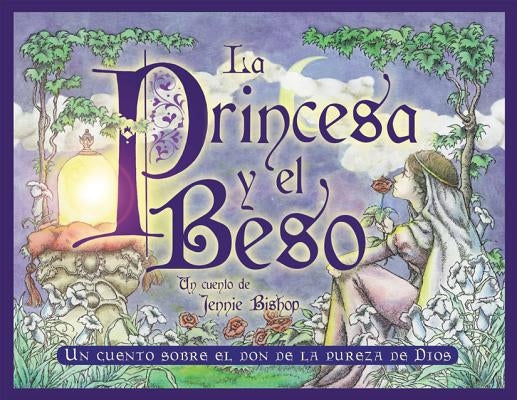 La Princesa y el Beso = The Princess and the Kiss by Bishop, Jennie