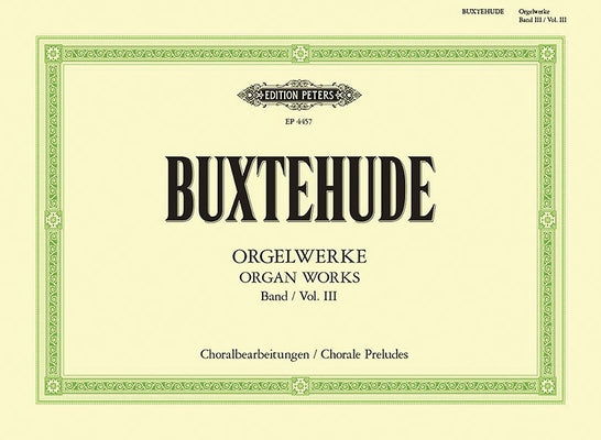 Organ Works (Chorale Preludes) by Buxtehude, Dietrich