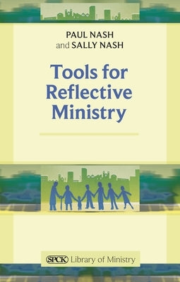 Tools for Reflective Ministry by Nash, Sally