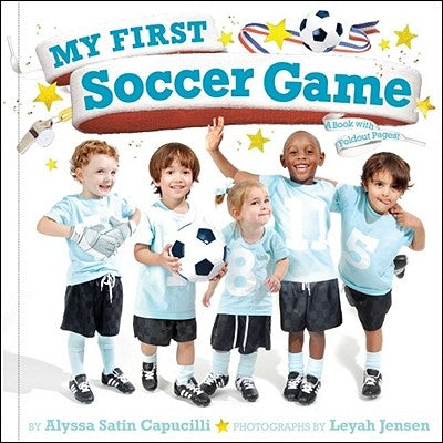 My First Soccer Game: A Book with Foldout Pages by Capucilli, Alyssa Satin