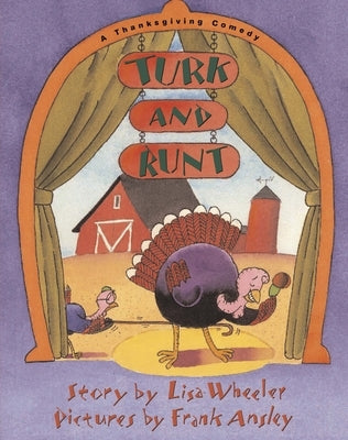 Turk and Runt: A Thanksgiving Comedy by Wheeler, Lisa