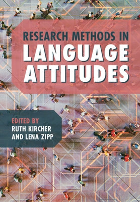 Research Methods in Language Attitudes by Kircher, Ruth