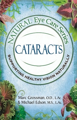 Natural Eye Care Series: Cataracts by Grossman, Od Marc