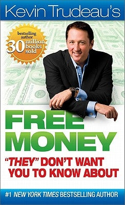 Kevin Trudeau's Free Money They Don't Want You to Know about by Trudeau, Kevin