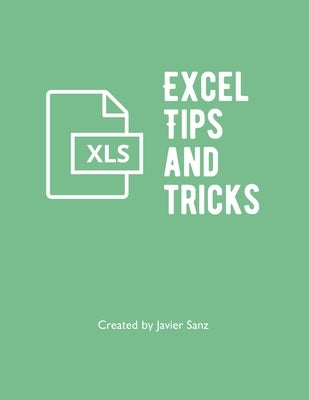 Excel Tips and Tricks by Sanz, Javier