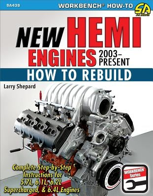 New Hemi Engines 2003-Present: How to Rebuild by Shepard, Larry