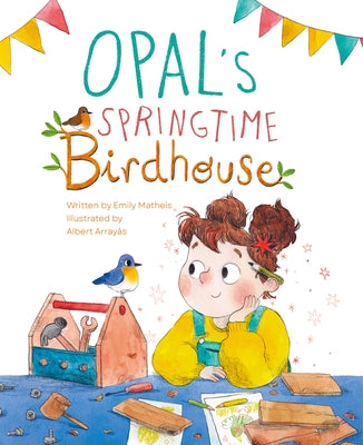 Opal's Springtime Birdhouse by Matheis, Emily