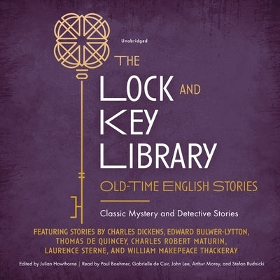 The Lock and Key Library: Old-Time English Stories: Classic Mystery and Detective Stories by Hawthorne, Julian