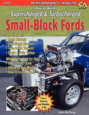 How to Build Supercharged & Turbocharged Small-Block Fords by McClurg, Bob