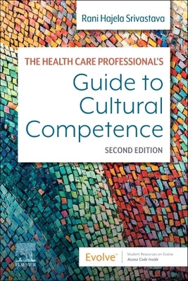 The Health Care Professional's Guide to Cultural Competence by Srivastava, Rani Hajela