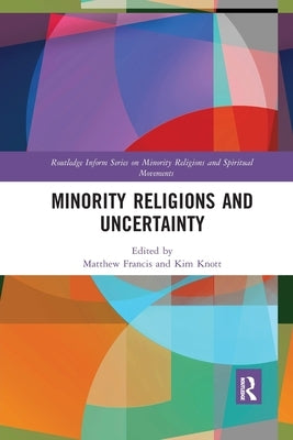 Minority Religions and Uncertainty by Francis, Matthew