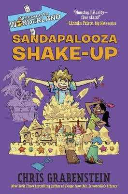 Welcome to Wonderland #3: Sandapalooza Shake-Up by Grabenstein, Chris