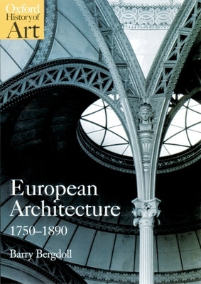 European Architecture 1750-1890 by Bergdoll, Barry