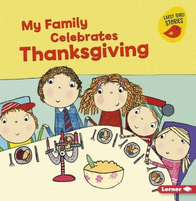 My Family Celebrates Thanksgiving by Bullard, Lisa