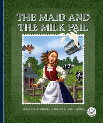 The Maid and the Milk Pail by Berendes, Mary