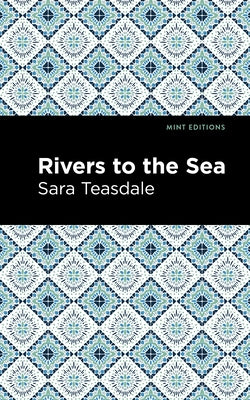 Rivers to the Sea by Teasdale, Sara