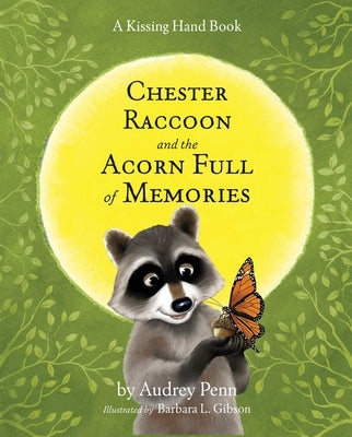 Chester Raccoon and the Acorn Full of Memories by Penn, Audrey