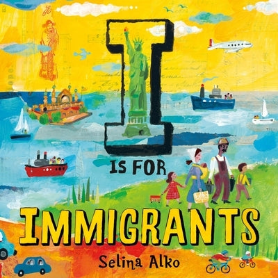 I Is for Immigrants by Alko, Selina