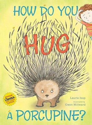 How Do You Hug a Porcupine? by Isop, Laurie