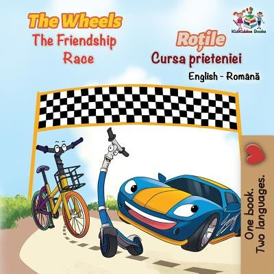 The Wheels The Friendship Race (English Romanian Book for Kids): Bilingual Romanian Children's Book by Nusinsky, Inna