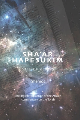 Gate of Verses: Shemos: An English Translation of the Arizal's Commentary on the Torah by Winston, Pinchas
