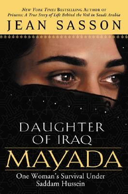 Mayada, Daughter of Iraq: One Woman's Survival Under Saddam Hussein by Sasson, Jean