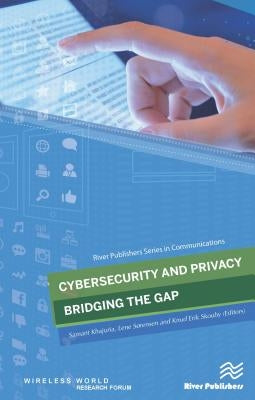 Cybersecurity and Privacy - Bridging the Gap by Khajuria, Samant