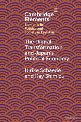 The Digital Transformation and Japan's Political Economy by Schaede, Ulrike