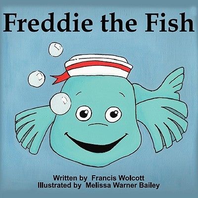Freddie the Fish by Wolcott, Francis