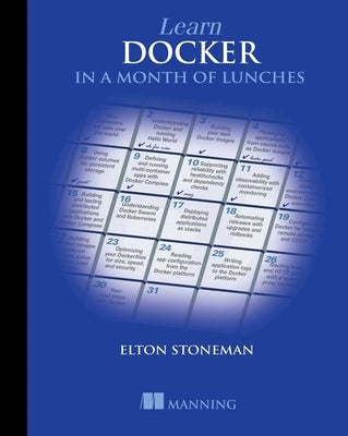 Learn Docker in a Month of Lunches by Stoneman, Elton