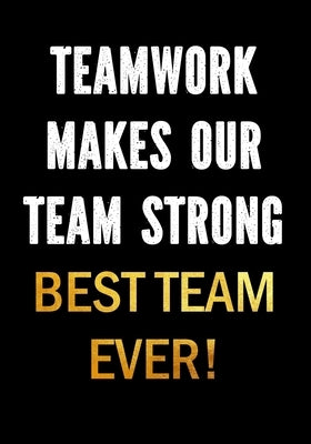 Teamwork Makes Our Team Strong - Best Team Ever!: Motivational Gifts for Employees - Coworkers - Office Staff Members - Inspirational Appreciation Gif by Studio, Creative Gifts