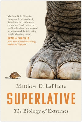 Superlative: The Biology of Extremes by Laplante, Matthew D.