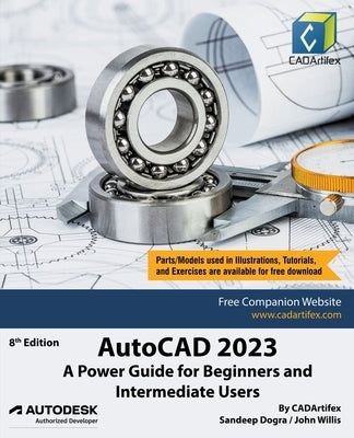 AutoCAD 2023: A Power Guide for Beginners and Intermediate Users by Dogra, Sandeep