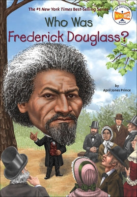 Who Was Frederick Douglass? by Prince, April Jones