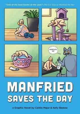 Manfried Saves the Day: A Graphic Novel by Major, Caitlin