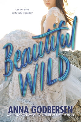 Beautiful Wild by Godbersen, Anna