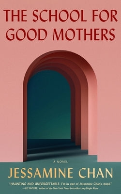 The School for Good Mothers by Chan, Jessamine