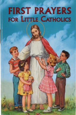 First Prayers for Little Catholics by Lovasik, Lawrence G.