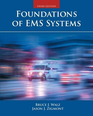 Foundations of EMS Systems by Walz, Bruce