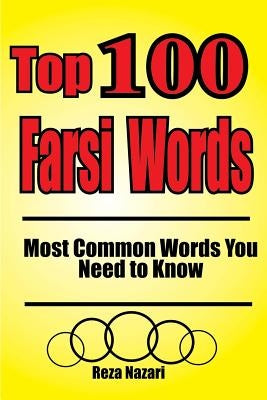 Top 100 Farsi Words: Most Common Words You Need to Know by Nazari, Reza