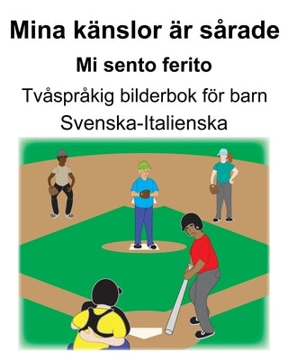 Svenska-Italienska Mina känslor är sårade/Mi sento ferito Tvåspråkig bilderbok för barn by Carlson, Suzanne